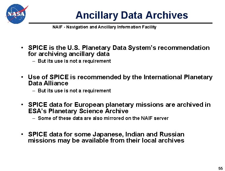 Ancillary Data Archives NAIF - Navigation and Ancillary Information Facility • SPICE is the Ancillary Data Archives NAIF - Navigation and Ancillary Information Facility • SPICE is the