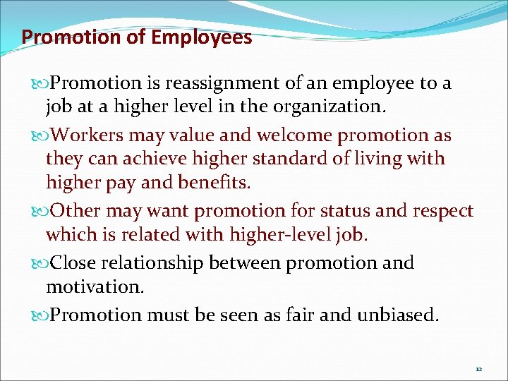 Promotion of Employees Promotion is reassignment of an employee to a job at a
