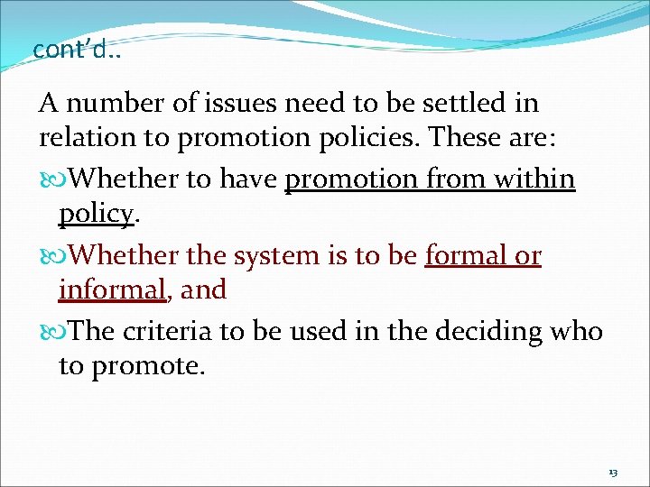 cont’d. . A number of issues need to be settled in relation to promotion