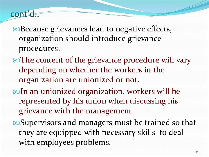 cont’d. . Because grievances lead to negative effects, organization should introduce grievance procedures. The