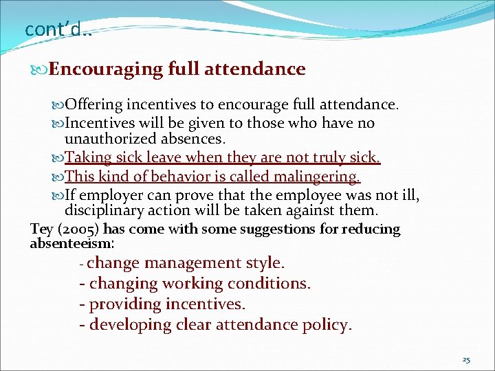 cont’d. . Encouraging full attendance Offering incentives to encourage full attendance. Incentives will be