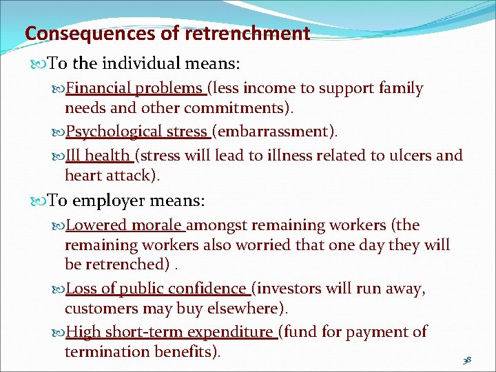 Consequences of retrenchment To the individual means: Financial problems (less income to support family