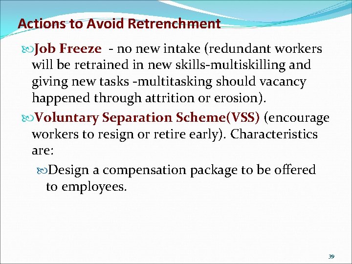 Actions to Avoid Retrenchment Job Freeze - no new intake (redundant workers will be