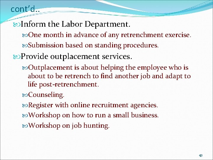 cont’d. . Inform the Labor Department. One month in advance of any retrenchment exercise.