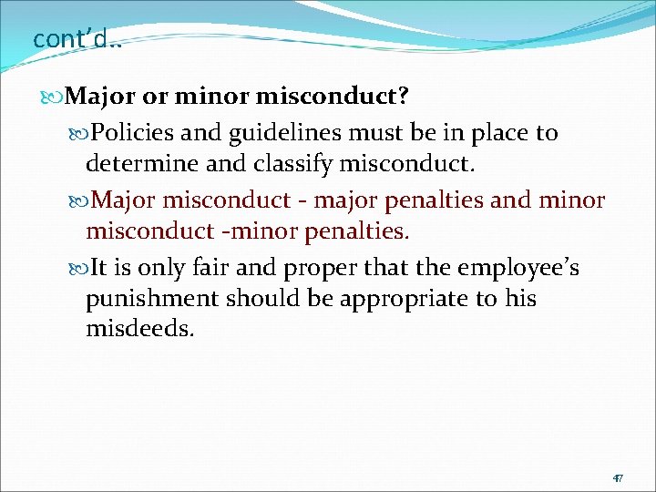 cont’d. . Major or minor misconduct? Policies and guidelines must be in place to