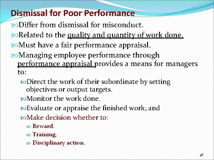 Dismissal for Poor Performance Differ from dismissal for misconduct. Related to the quality and