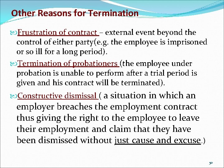 Other Reasons for Termination Frustration of contract – external event beyond the control of