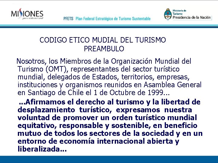 CODIGO ETICO MUDIAL DEL TURISMO PREAMBULO Nosotros, los Miembros de la Organización Mundial del