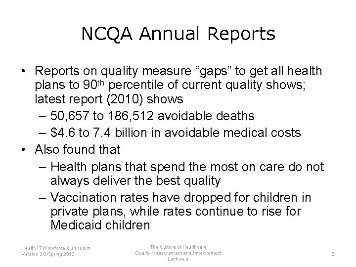 NCQA Annual Reports • Reports on quality measure “gaps” to get all health plans