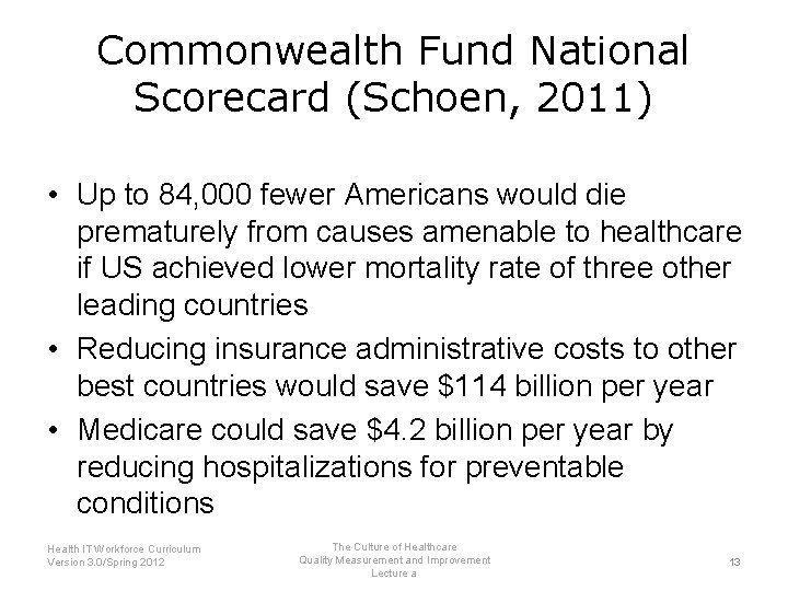 Commonwealth Fund National Scorecard (Schoen, 2011) • Up to 84, 000 fewer Americans would