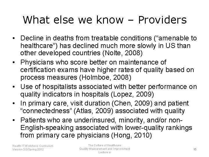 What else we know – Providers • Decline in deaths from treatable conditions (“amenable