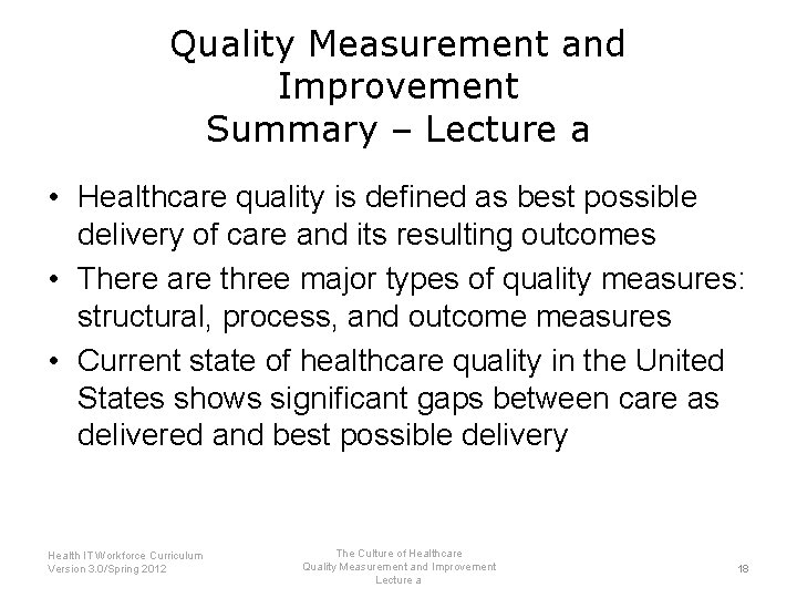 Quality Measurement and Improvement Summary – Lecture a • Healthcare quality is defined as