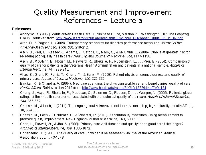 Quality Measurement and Improvement References – Lecture a References • Anonymous. (2007). Value-driven Health