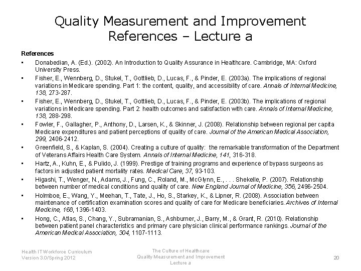 Quality Measurement and Improvement References – Lecture a References • Donabedian, A. (Ed. ).