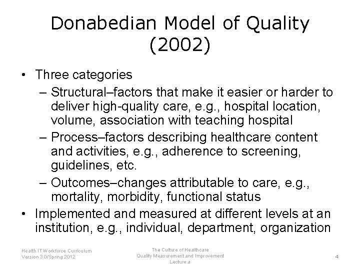 Donabedian Model of Quality (2002) • Three categories – Structural–factors that make it easier