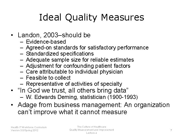 Ideal Quality Measures • Landon, 2003–should be – – – – Evidence-based Agreed-on standards