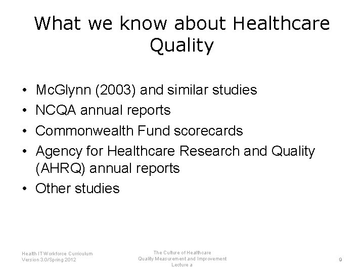 What we know about Healthcare Quality • • Mc. Glynn (2003) and similar studies
