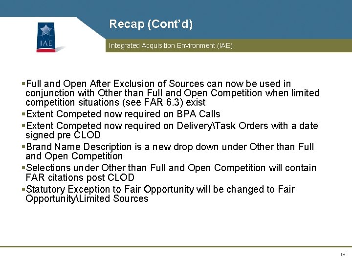 Recap (Cont’d) Integrated Acquisition Environment (IAE) §Full and Open After Exclusion of Sources can