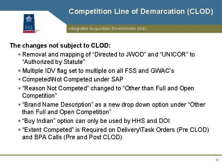 Competition Line of Demarcation (CLOD) Integrated Acquisition Environment (IAE) The changes not subject to