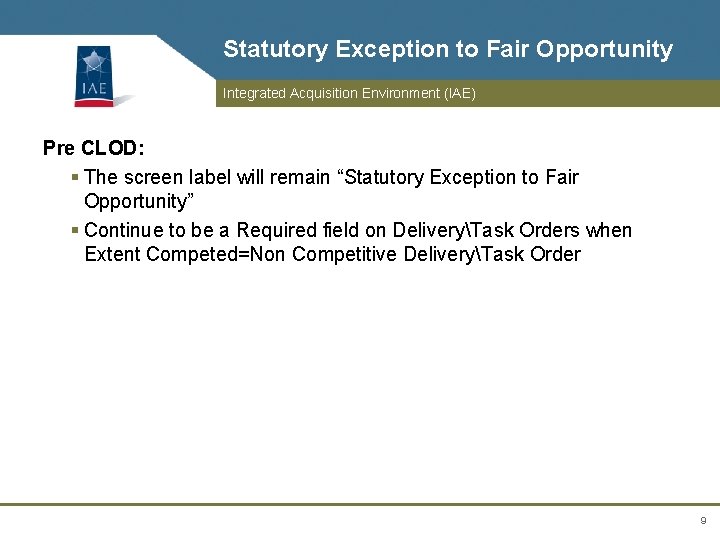 Statutory Exception to Fair Opportunity Integrated Acquisition Environment (IAE) Pre CLOD: § The screen