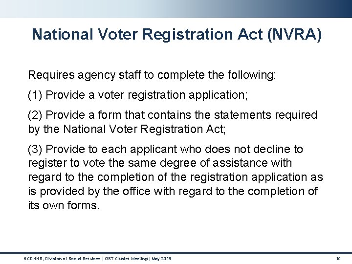 National Voter Registration Act (NVRA) Requires agency staff to complete the following: (1) Provide National Voter Registration Act (NVRA) Requires agency staff to complete the following: (1) Provide