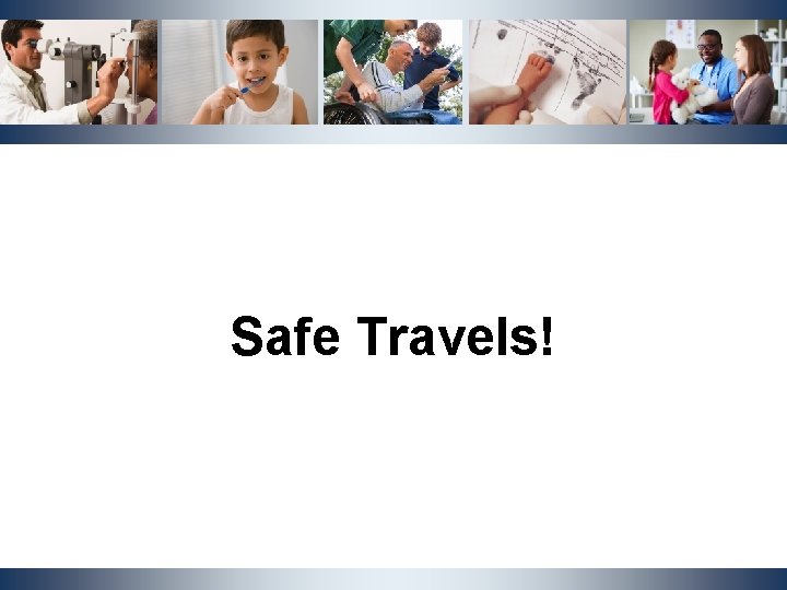 Safe Travels! NCDHHS, Division of Social Services | OST Cluster Meeting | May 2019 Safe Travels! NCDHHS, Division of Social Services | OST Cluster Meeting | May 2019