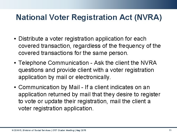 National Voter Registration Act (NVRA) • Distribute a voter registration application for each covered National Voter Registration Act (NVRA) • Distribute a voter registration application for each covered