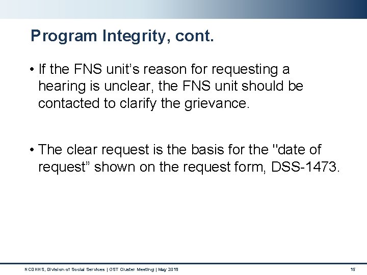 Program Integrity, cont. • If the FNS unit’s reason for requesting a hearing is Program Integrity, cont. • If the FNS unit’s reason for requesting a hearing is