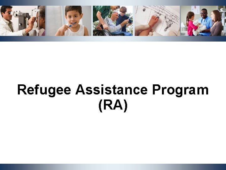 Refugee Assistance Program (RA) NCDHHS, Division of Social Services | OST Cluster Meeting | Refugee Assistance Program (RA) NCDHHS, Division of Social Services | OST Cluster Meeting |