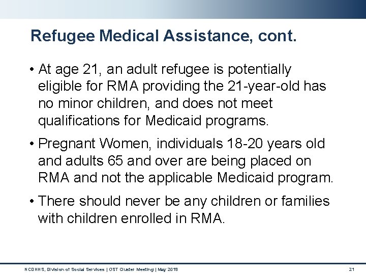 Refugee Medical Assistance, cont. • At age 21, an adult refugee is potentially eligible Refugee Medical Assistance, cont. • At age 21, an adult refugee is potentially eligible