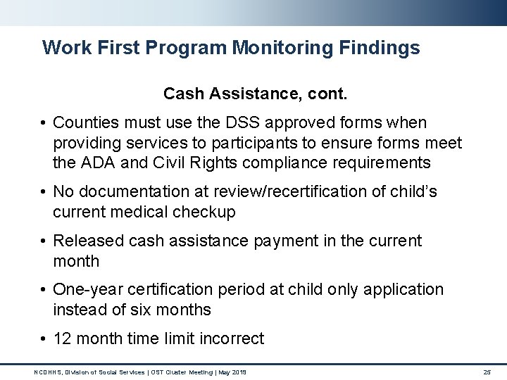 Work First Program Monitoring Findings Cash Assistance, cont. • Counties must use the DSS Work First Program Monitoring Findings Cash Assistance, cont. • Counties must use the DSS