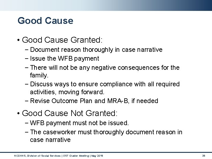 Good Cause • Good Cause Granted: − Document reason thoroughly in case narrative − Good Cause • Good Cause Granted: − Document reason thoroughly in case narrative −
