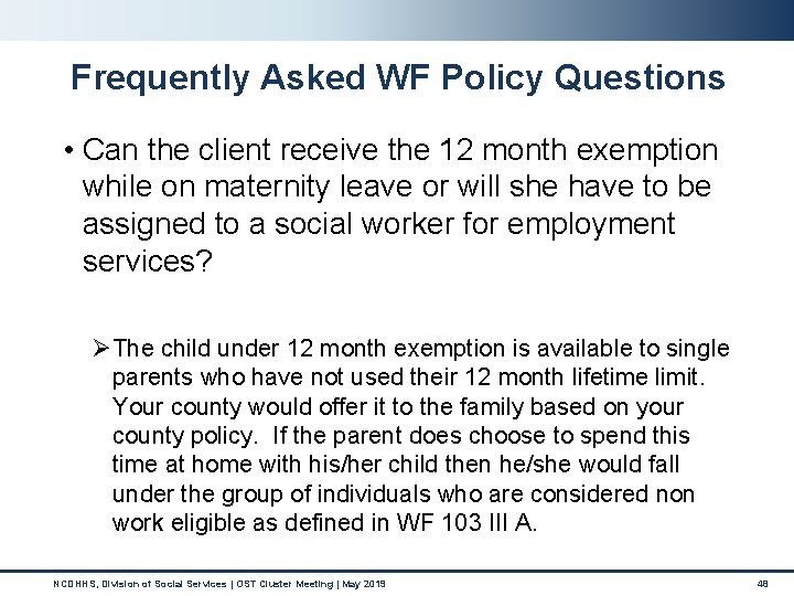 Frequently Asked WF Policy Questions • Can the client receive the 12 month exemption Frequently Asked WF Policy Questions • Can the client receive the 12 month exemption
