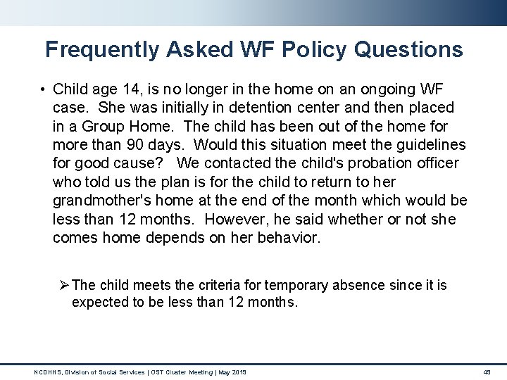 Frequently Asked WF Policy Questions • Child age 14, is no longer in the Frequently Asked WF Policy Questions • Child age 14, is no longer in the