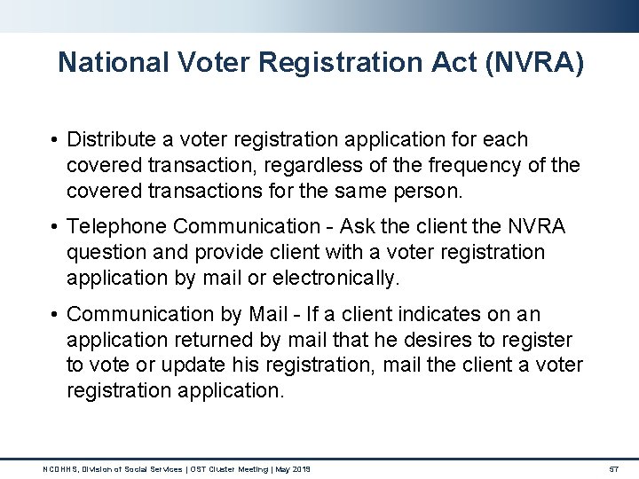 National Voter Registration Act (NVRA) • Distribute a voter registration application for each covered National Voter Registration Act (NVRA) • Distribute a voter registration application for each covered