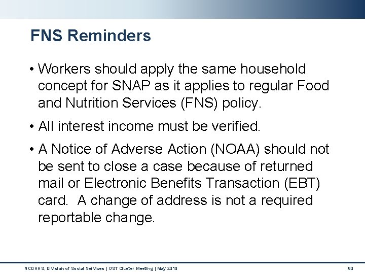 FNS Reminders • Workers should apply the same household concept for SNAP as it FNS Reminders • Workers should apply the same household concept for SNAP as it
