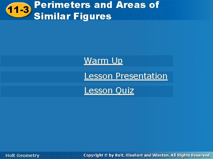 Perimeters and Areas of 11 -3 Similar Figures Warm Up Lesson Presentation Lesson Quiz