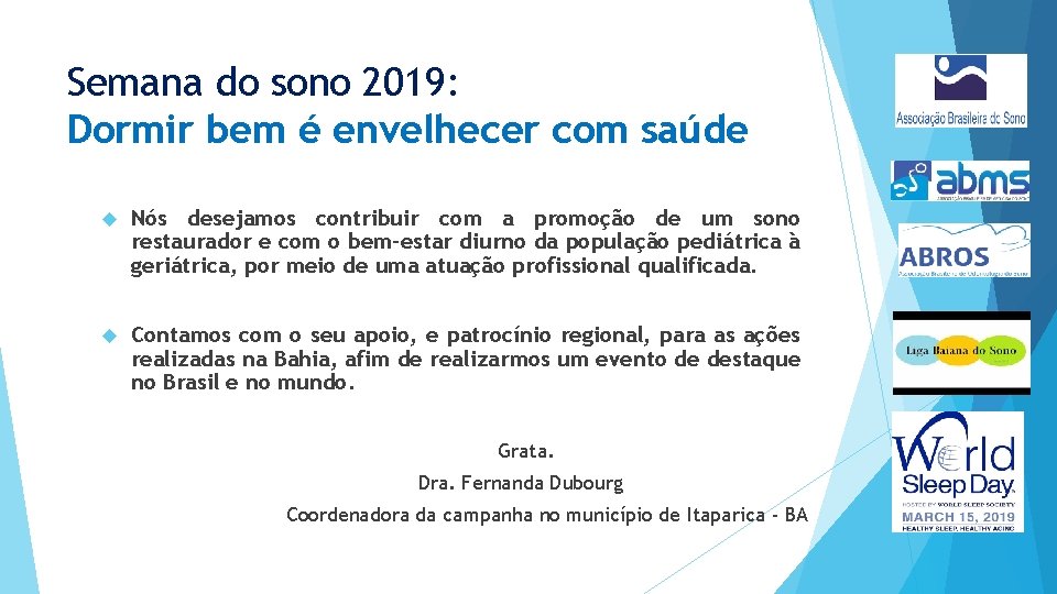 Semana do sono 2019: Dormir bem é envelhecer com saúde Nós desejamos contribuir com