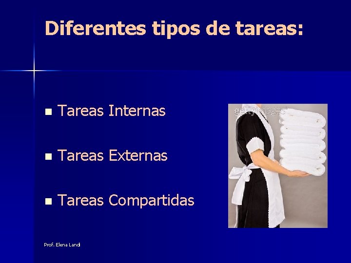 Diferentes tipos de tareas: n Tareas Internas n Tareas Externas n Tareas Compartidas Prof.