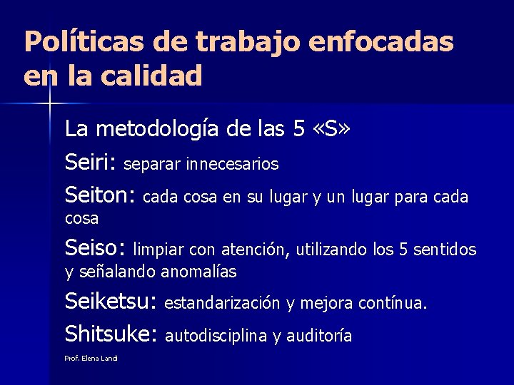 Políticas de trabajo enfocadas en la calidad La metodología de las 5 «S» Seiri: