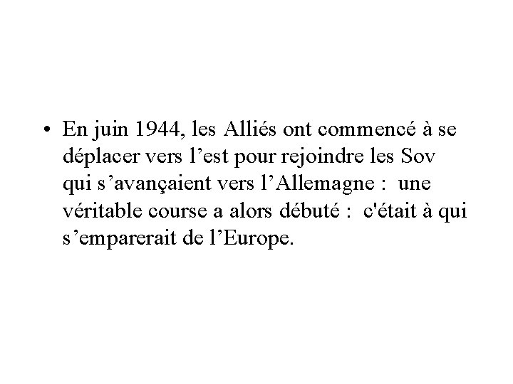  • En juin 1944, les Alliés ont commencé à se déplacer vers l’est