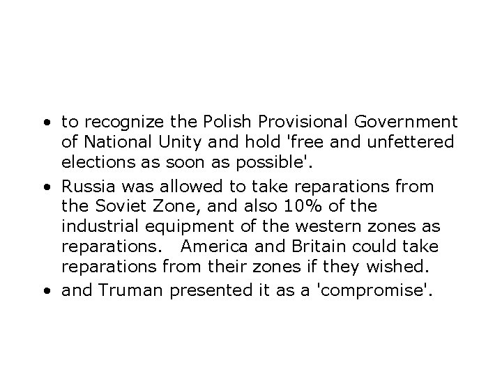  • to recognize the Polish Provisional Government of National Unity and hold 'free