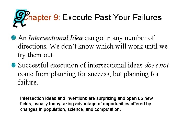Chapter 9: Execute Past Your Failures An Intersectional Idea can go in any number