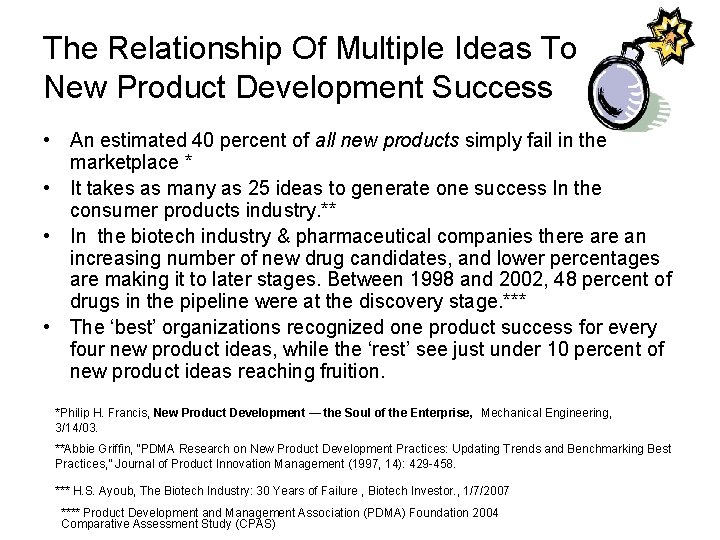 The Relationship Of Multiple Ideas To New Product Development Success • An estimated 40