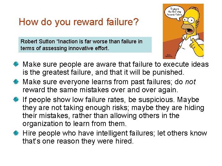 How do you reward failure? Robert Sutton “Inaction is far worse than failure in