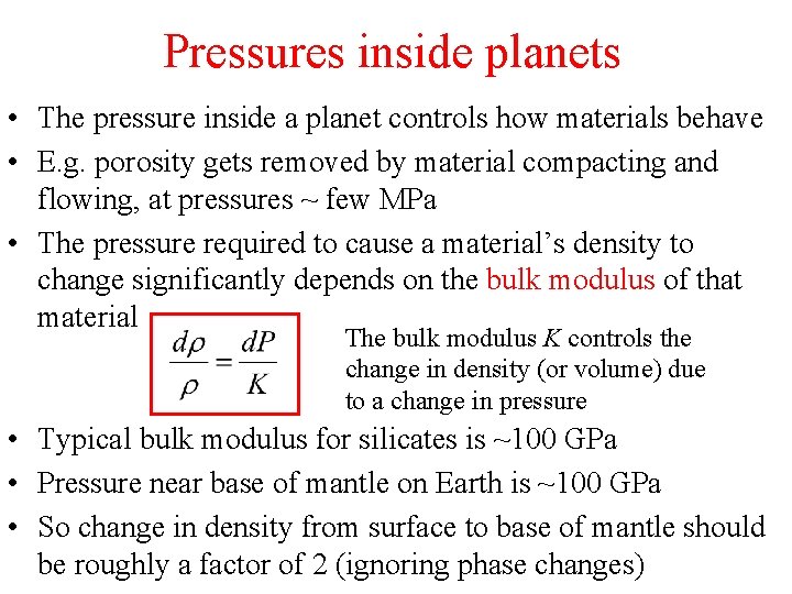 Pressures inside planets • The pressure inside a planet controls how materials behave •