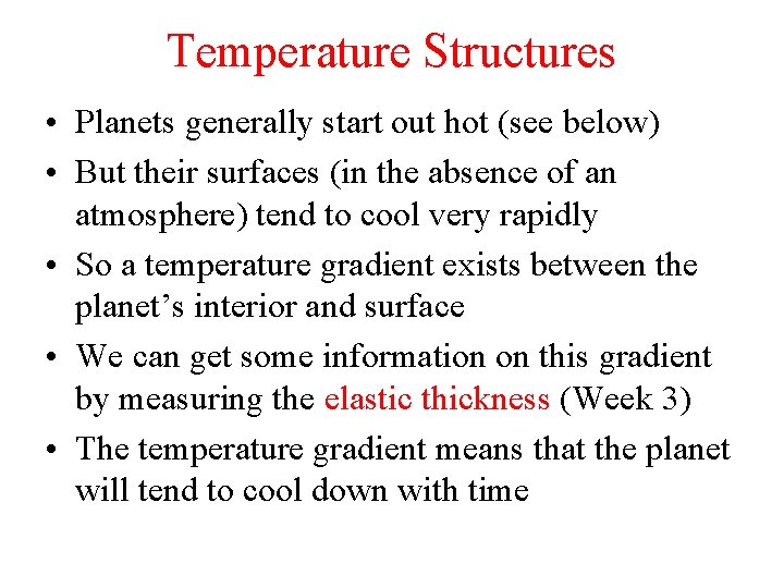 Temperature Structures • Planets generally start out hot (see below) • But their surfaces