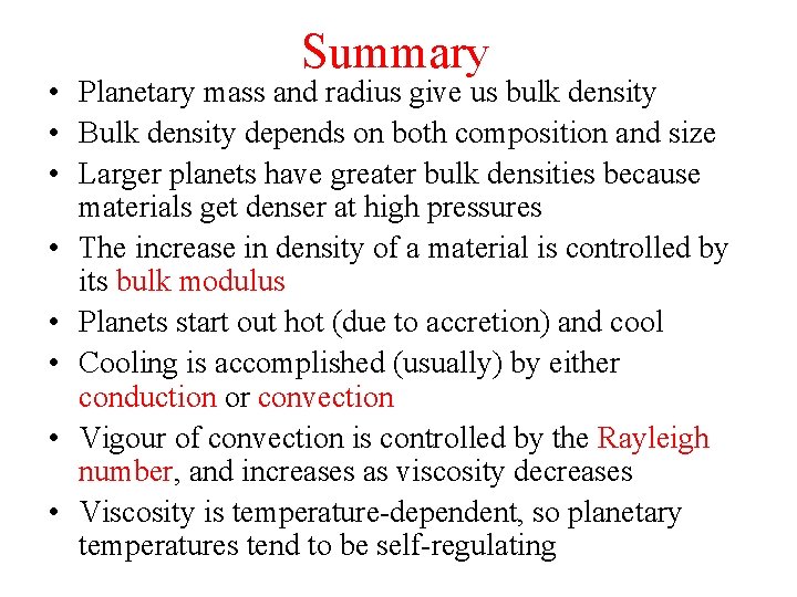 Summary • Planetary mass and radius give us bulk density • Bulk density depends