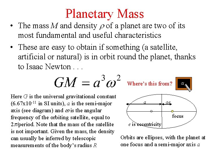 Planetary Mass • The mass M and density r of a planet are two