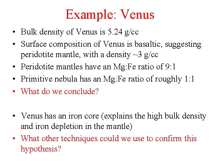 Example: Venus • Bulk density of Venus is 5. 24 g/cc • Surface composition